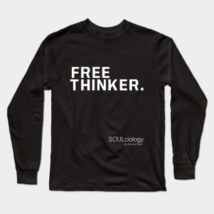 FREE THINKER. Long Sleeve T-Shirt